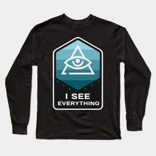 I see everything Long Sleeve T-Shirt